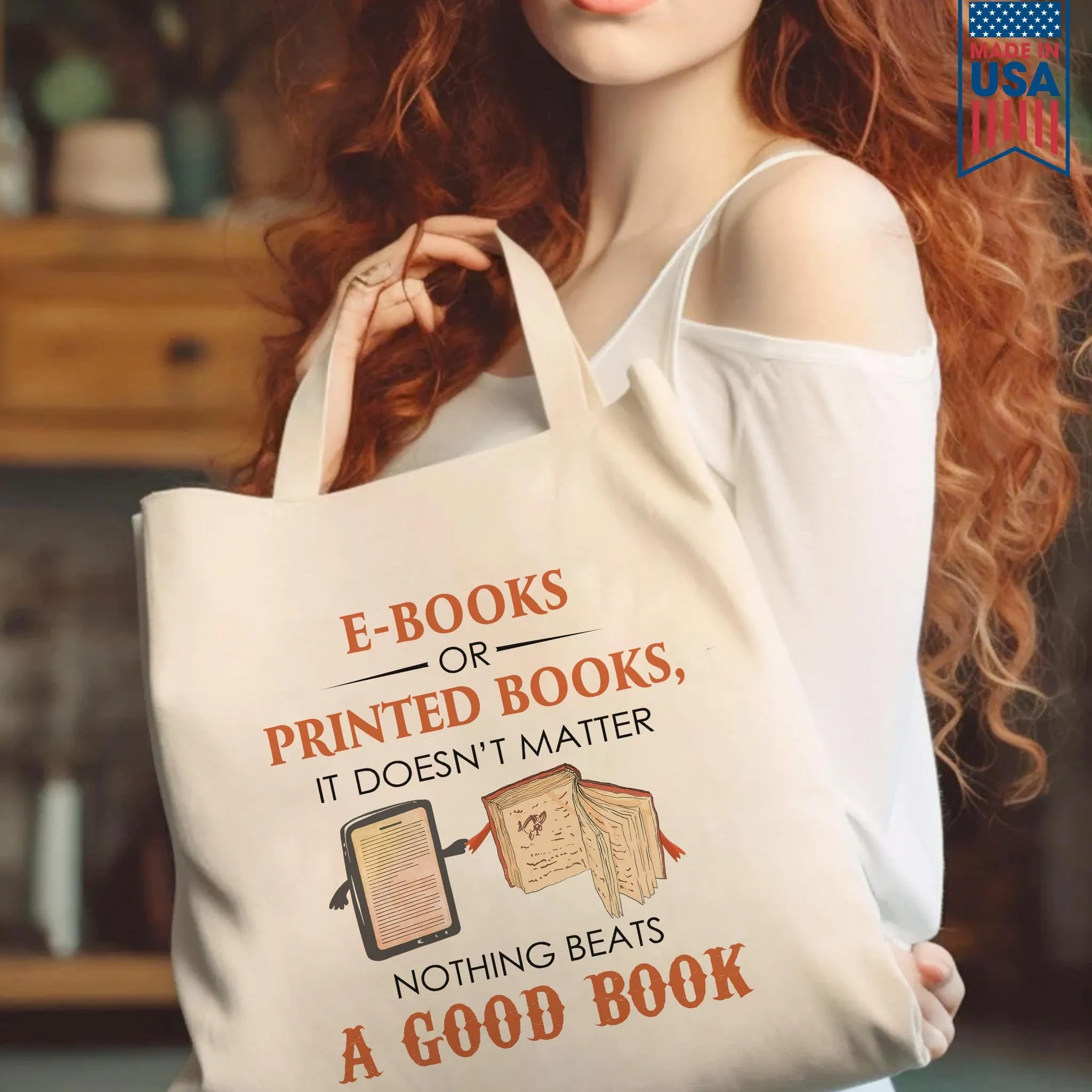 E-books or Printed Books It Doesn’t Matter Nothing Beats A Good Book Book Lover Gift TBW211