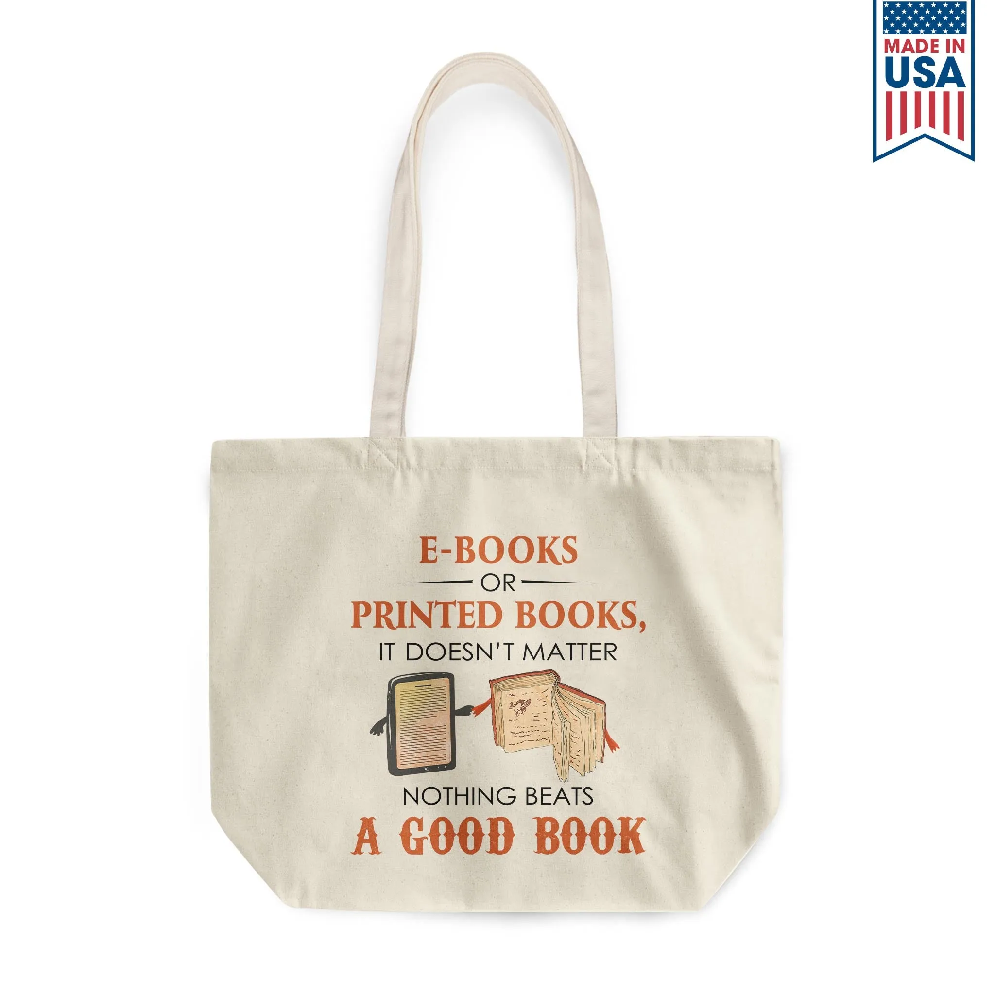 E-books or Printed Books It Doesn’t Matter Nothing Beats A Good Book Book Lover Gift TBW211