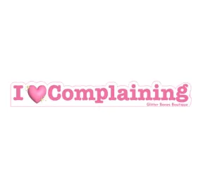 I 💖Complaining Vinyl Sticker