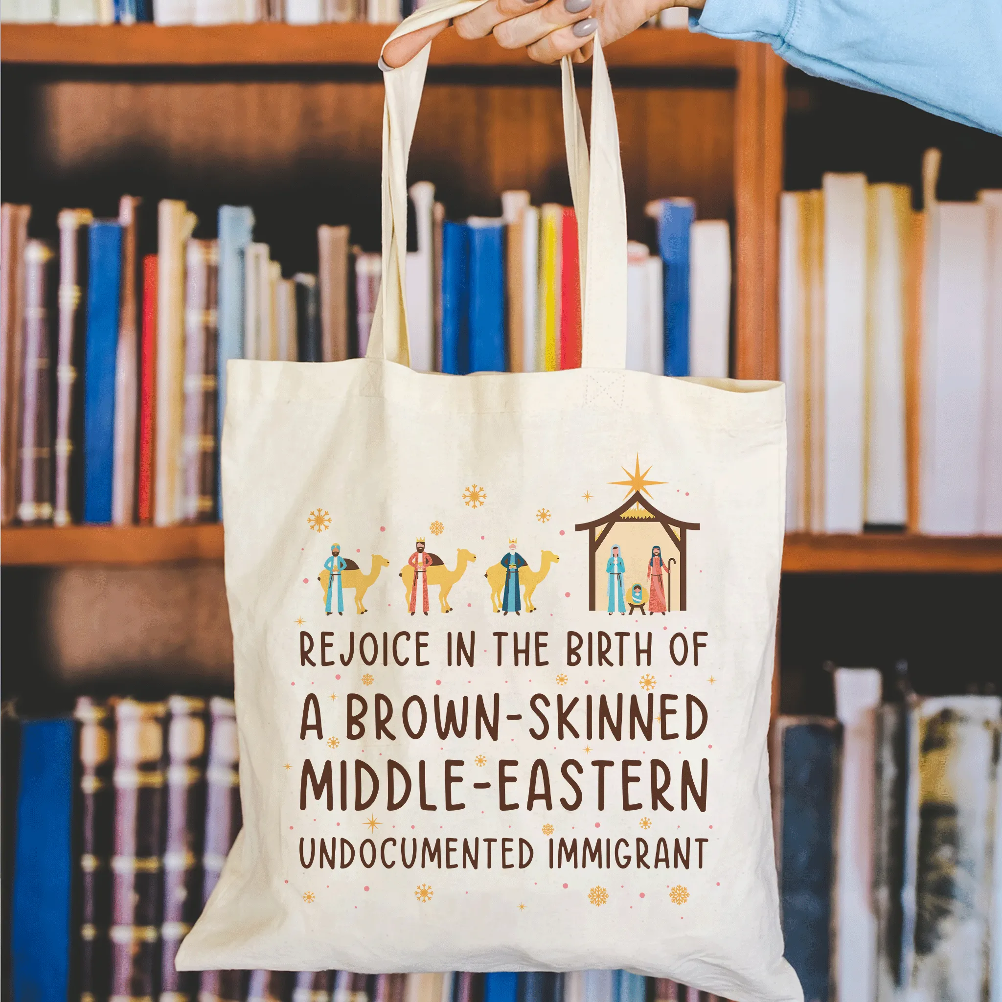 Rejoice In The Birth Of A Brown-Skinned Middle-Eastern Undocumented Immigrant Book Lovers Gift TBW305