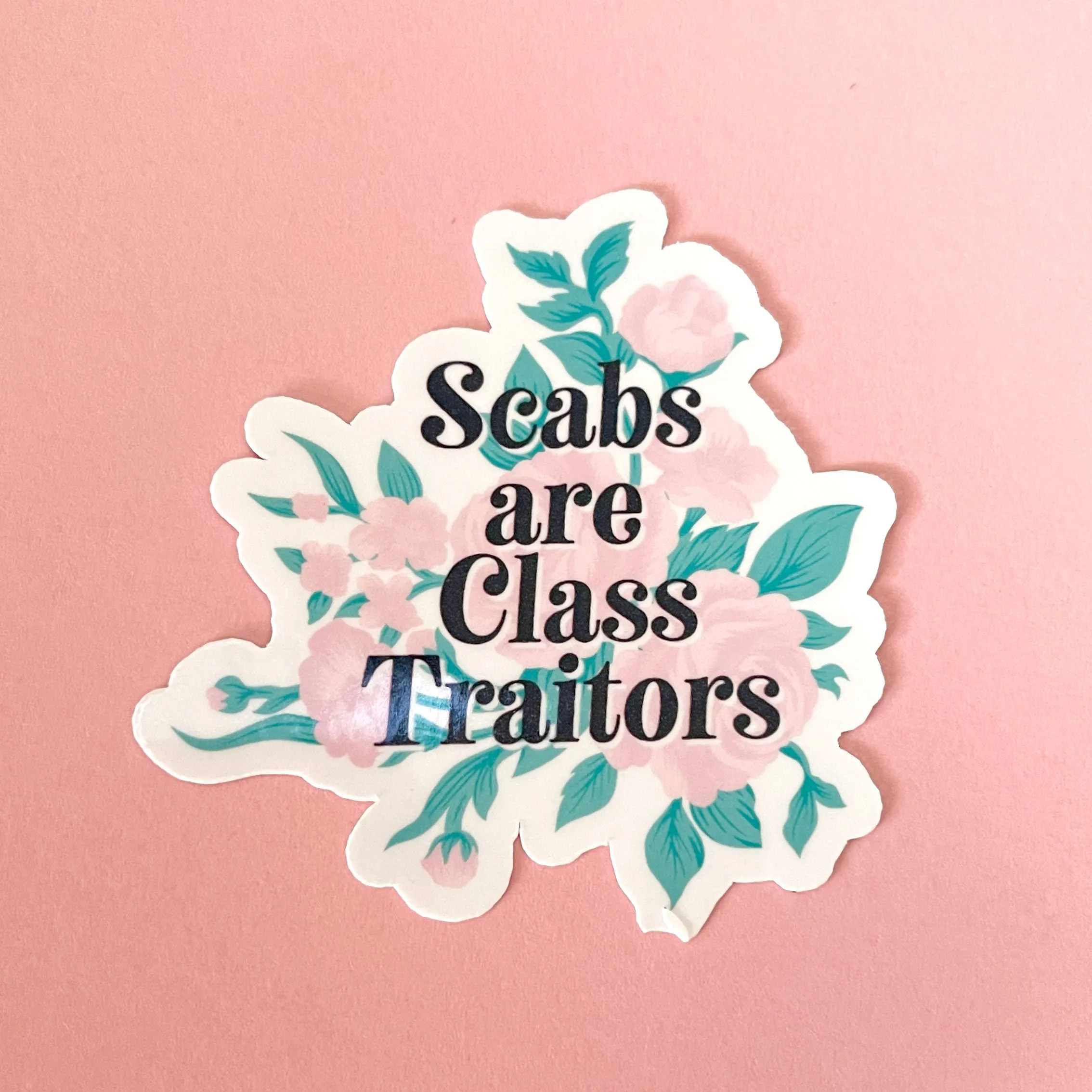 Scabs are Class Traitors - Vinyl Sticker